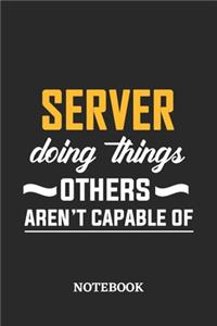 Server Doing Things Others Aren't Capable of Notebook