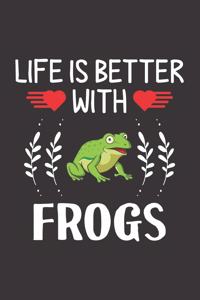 Life Is Better With Frogs