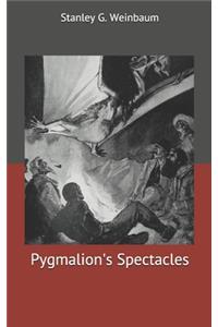 Pygmalion's Spectacles