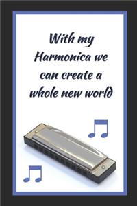 With My Harmonica We Can Create A Whole New World
