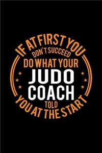 If At First You Don't Succeed Do What Your Judo Coach Told You At The Start