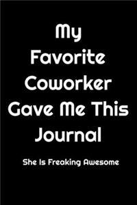 My Favorite Coworker Gave Me This Journal She Is Freaking Awesome