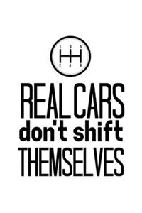 Real Cars Don't Shift Themselves