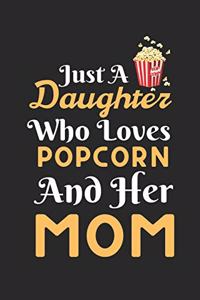 Just A Daughter Who Loves Popcorn & her Mom