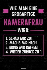 Wie man eine großartige Kamerafrau wird: Notizbuch: Kamerafrau Journal DIN A5 liniert 120 Seiten Geschenk