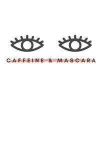 Caffeine & Mascara