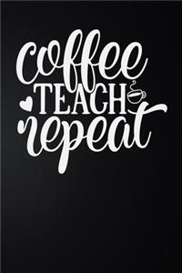 Coffee Teach Repeat