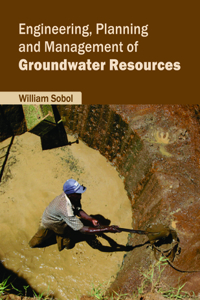 Engineering, Planning and Management of Groundwater Resources