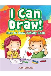 I Can Draw! How to Draw Activity Book