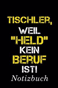 Tischler, Weil 