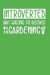 Introverted Willing to Discuss Gardening