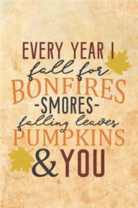 Every Year I Fall For Bonfires Smores Falling Leaves Pumpkins & You