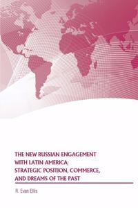 The New Russian Engagement with Latin America