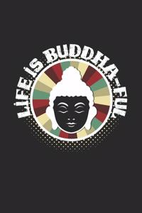 Life is buddha-ful