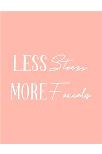 Less Stress More Facials