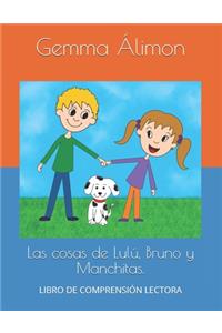 Las cosas de Lulú, Bruno y Manchitas.