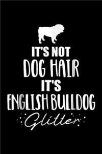 It's not dog hair it's English Bulldog glitter