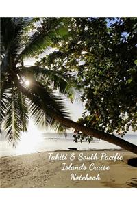 Tahiti & South Pacific Islands Cruise Notebook