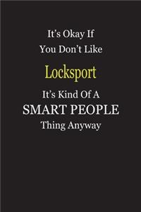 It's Okay If You Don't Like Locksport It's Kind Of A Smart People Thing Anyway