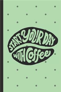 Start Your Day With Coffee