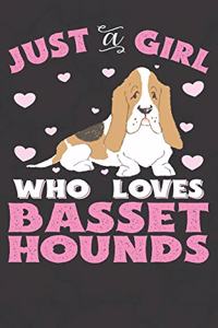 Just A Girl Who Loves Basset Hounds