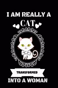 I am really a cat transformed into a woman