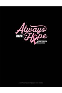 Always Have Hope Breast Cancer Awareness