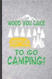 Wood You Lake to Go Camping