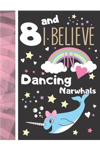 8 And I Believe In Dancing Narwhals