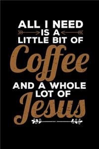 All I Need Is a Little Bit of Coffee and a Whole Lot of Jesus