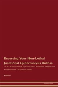 Reversing Your Non-Lethal Junctional Epidermolysis Bullosa