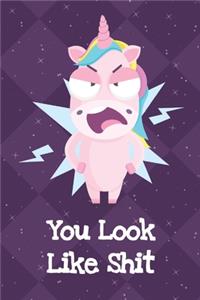 You Look Like Shit