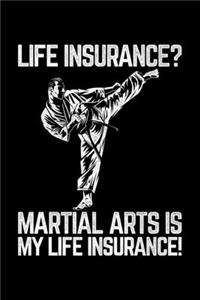 Life Insurance? Martial Arts Is My Life Insurance!