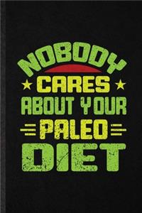 Nobody Cares About Your Paleo Diet