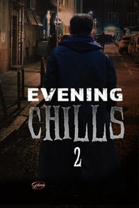 Evening Chills part two