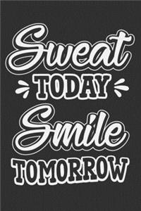 Sweat Today Smile Tomorrow
