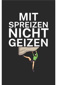 Mit Spreizen nicht Geizen