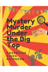 Mystery Murder Under The Big Top Character Clues Notebook
