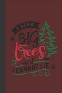 I like big trees and I cannot lie