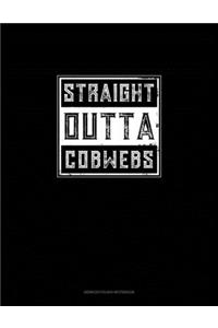 Straight Outta Cobwebs