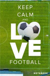 Keep Calm And Love Football