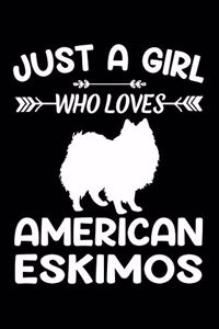 Just A Girl Who Loves AMERICAN ESKIMOS