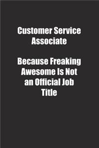 Customer Service Associate Because Freaking Awesome Is Not an Official Job Title.