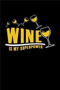 Wine Notebook Wine Is My Superpower