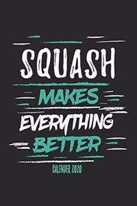 Squash Makes Everything Better Calender 2020