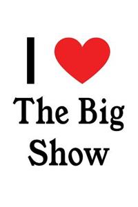 I Love the Big Show