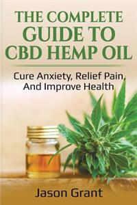 The Complete Guide to CBD Hemp Oil