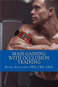 Mass Gaining with Occlusion Training