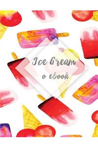 Ice cream notebook: There are colorful ice creams on cover and Dot Graph Line Sketch Blank pages, Extra large (8.5 x 11) inches, 120 pages, White paper, Sketch, Draw an