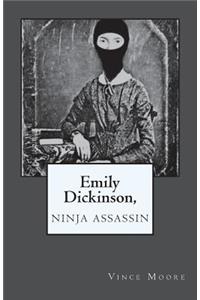 Emily Dickinson, Ninja Assassin